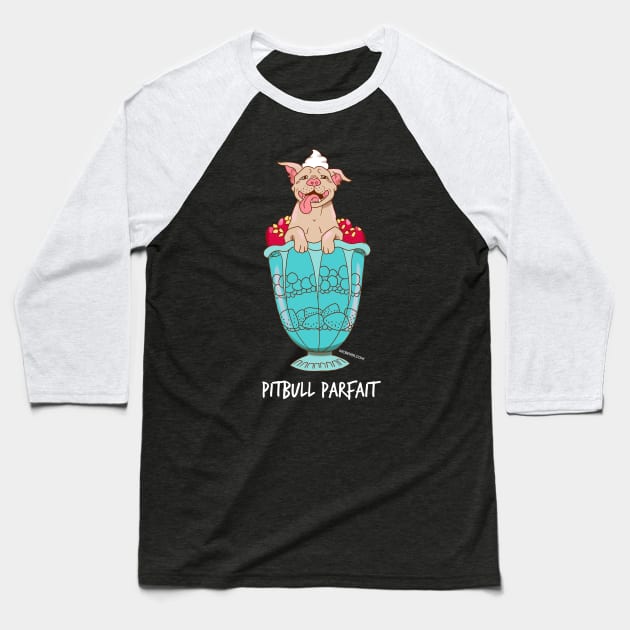 Pitbull Parfait Baseball T-Shirt by mcbenik